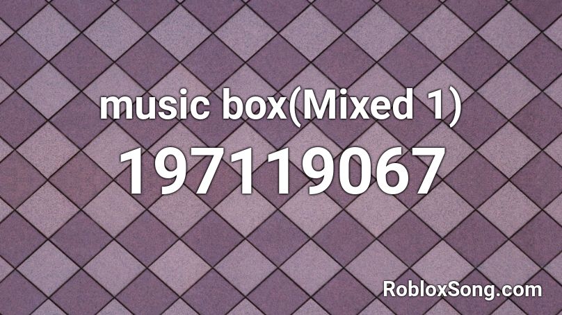music box(Mixed 1) Roblox ID