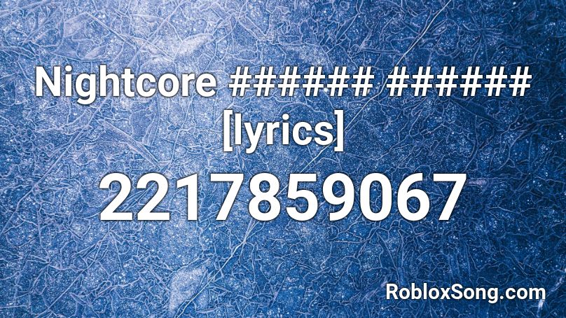 Nightcore ###### ###### [lyrics] Roblox ID