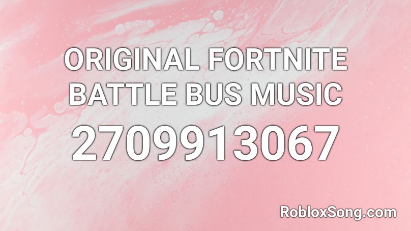 Original Fortnite Battle Bus Music Roblox Id Roblox Music Codes - how to code the battle bus roblox studio
