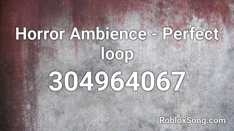 Horror Ambience - Perfect loop Roblox ID