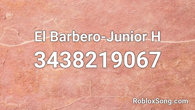 El Barbero-Junior H Roblox ID