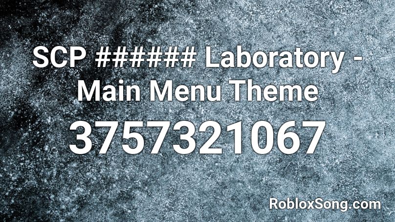 SCP ###### Laboratory - Main Menu Theme Roblox ID