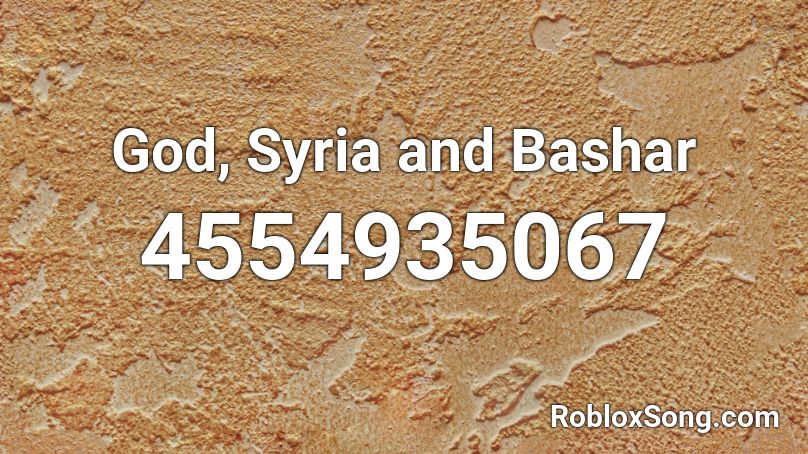 God, Syria and Bashar Roblox ID