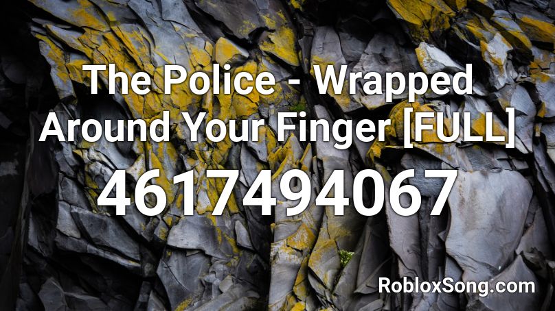 The Police - Wrapped Around Your Finger [FULL] Roblox ID