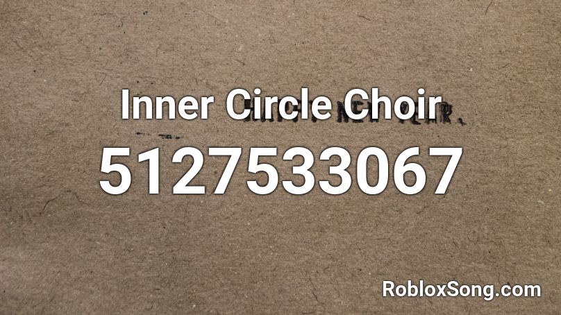 Inner Circle Choir Roblox ID