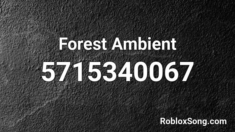 Forest Ambient  Roblox ID