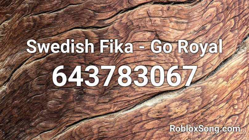 Swedish Fika - Go Royal Roblox ID