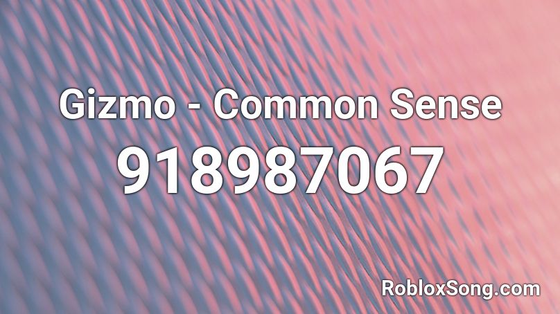 Gizmo - Common Sense Roblox ID