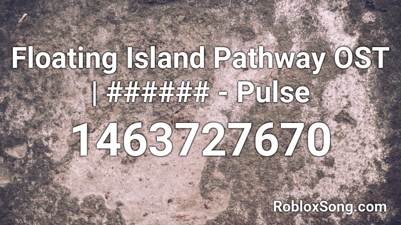 Floating Island Pathway OST | ###### - Pulse Roblox ID