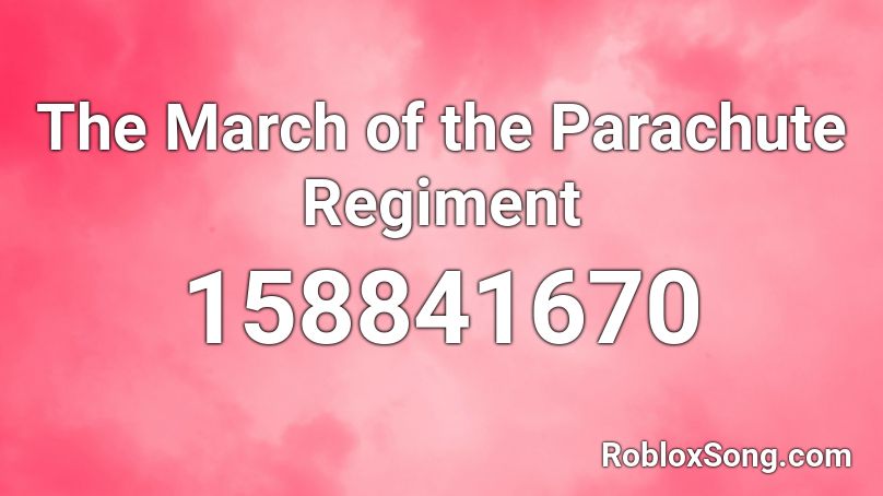 The March of the Parachute Regiment Roblox ID