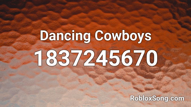 Dancing Cowboys Roblox ID