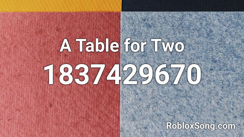 A Table for Two Roblox ID