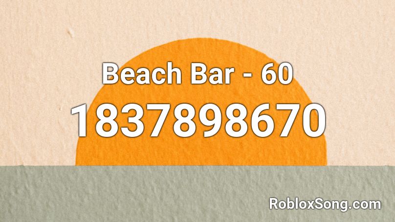 Beach Bar - 60 Roblox ID