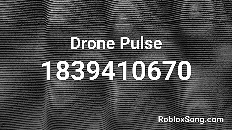 Drone Pulse Roblox ID