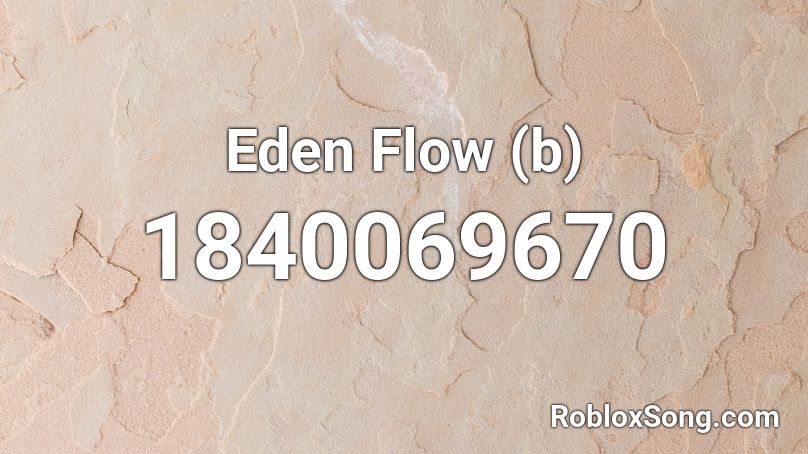 Eden Flow (b) Roblox ID