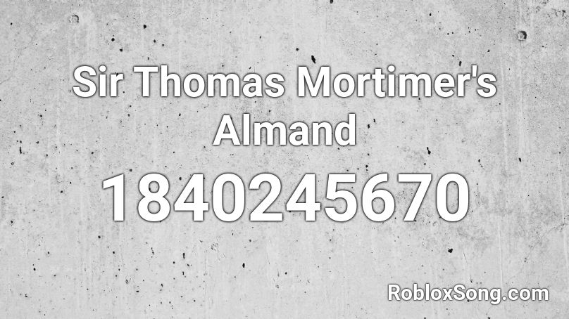 Sir Thomas Mortimer's Almand Roblox ID