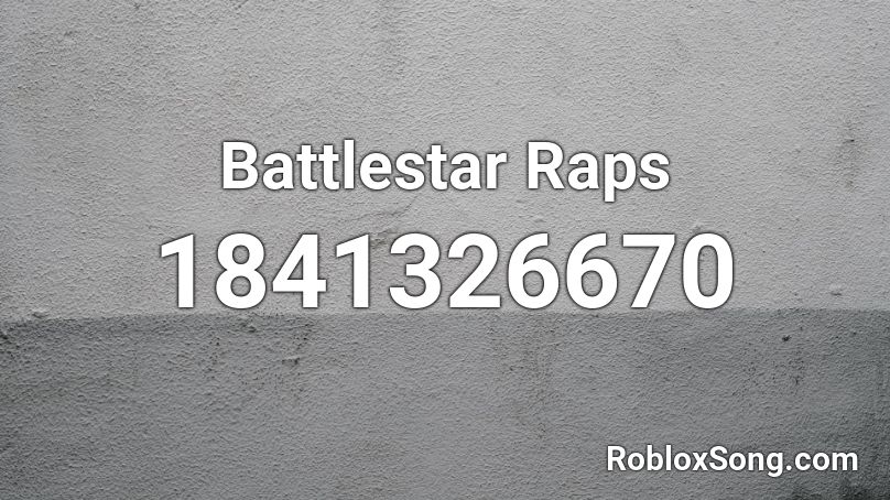 Battlestar Raps Roblox ID