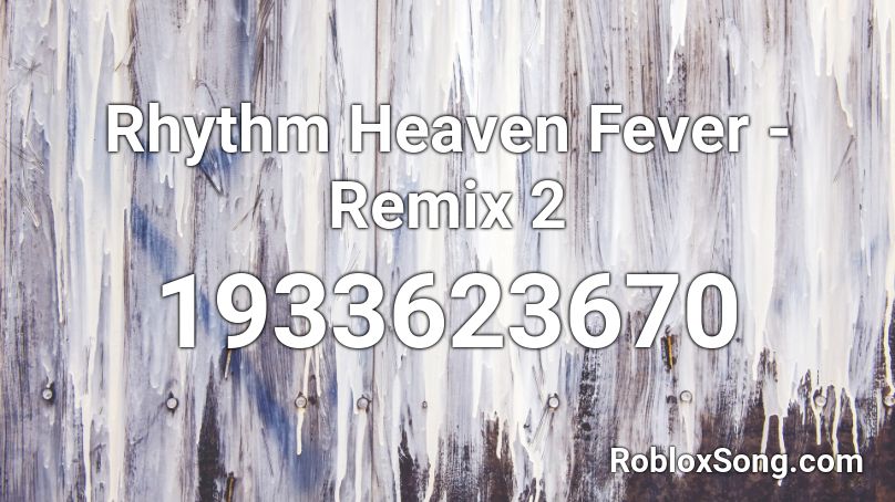 Rhythm Heaven Fever - Remix 2 Roblox ID
