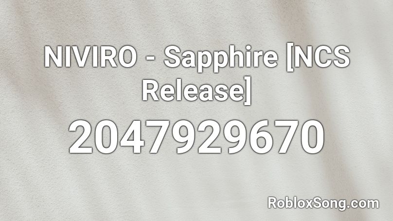 NIVIRO - Sapphire [NCS Release]  Roblox ID