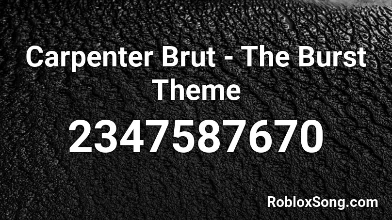 Carpenter Brut - The Burst Theme Roblox ID