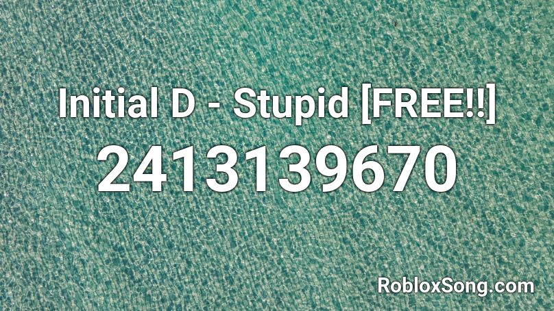 Initial D - Stupid Roblox ID