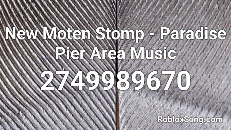 New Moten Stomp - Paradise Pier Area Music Roblox ID