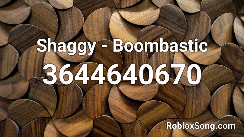 Shaggy - Boombastic  Roblox ID
