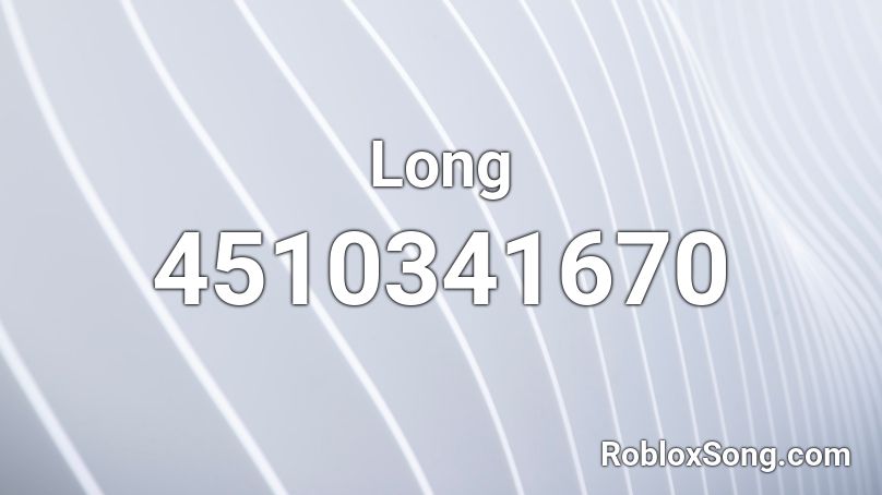 Long Roblox ID