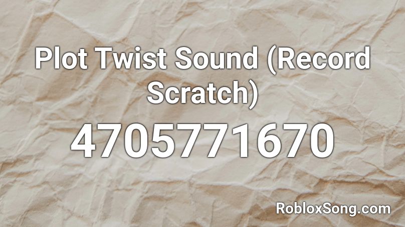 Plot Twist Sound (Record Scratch) Roblox ID