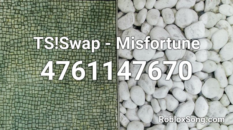 TS!Swap - Misfortune Roblox ID