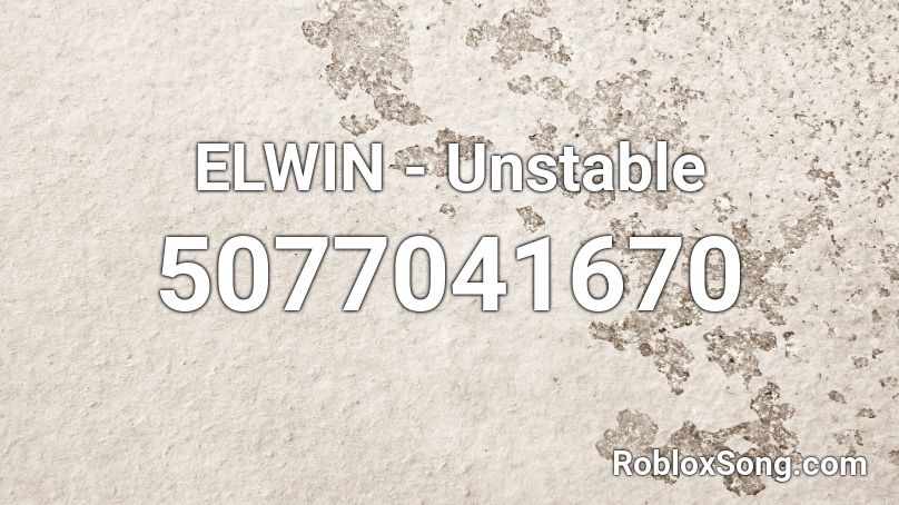 Elwin Unstable Roblox Id Roblox Music Codes - hey brother roblox id full