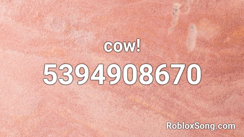 cow! Roblox ID