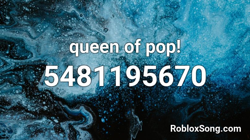 queen of pop! Roblox ID