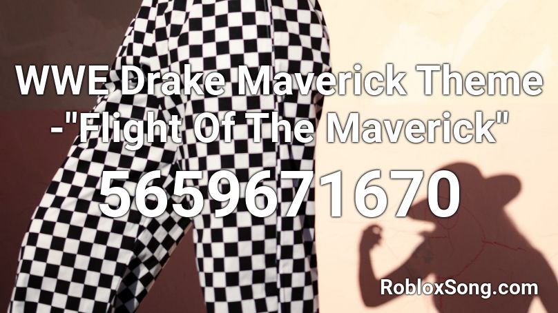 Wwe Drake Maverick Theme Flight Of The Maverick Roblox Id Roblox Music Codes - code for maverick roblox