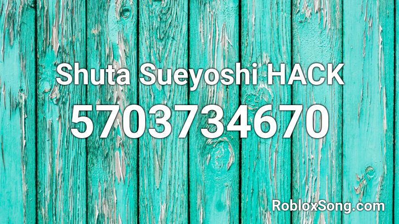 Shuta Sueyoshi HACK Roblox ID