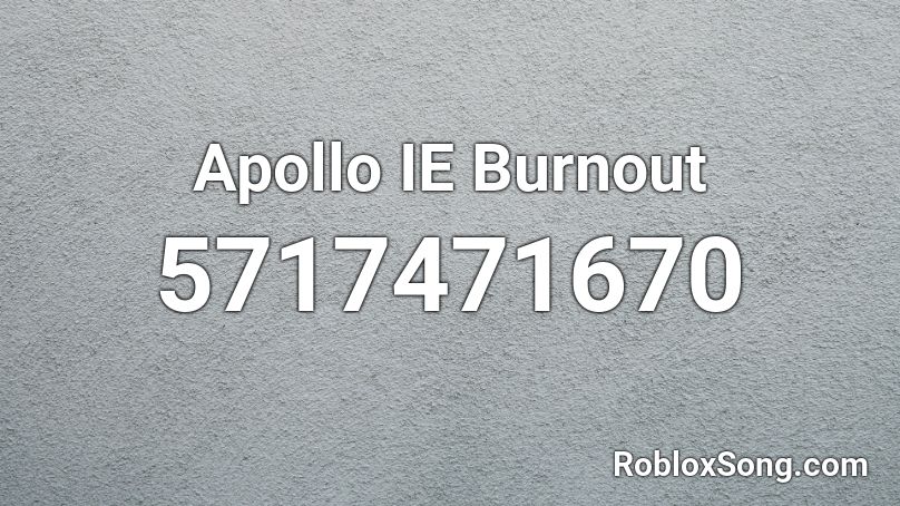 Apollo IE Burnout Roblox ID