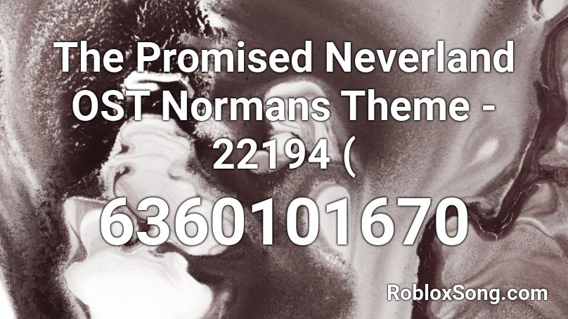 The Promised Neverland OST Normans Theme - 22194 ( Roblox ID