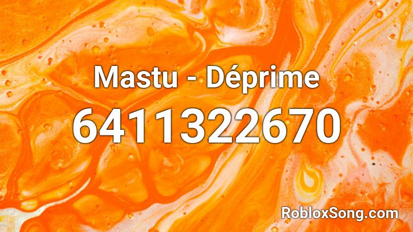 Mastu - Déprime Roblox ID