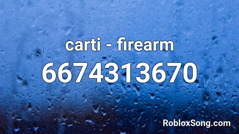 carti -  firearm Roblox ID