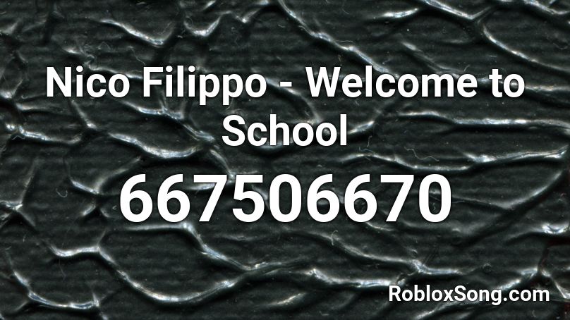 Nico Filippo - Welcome to School Roblox ID