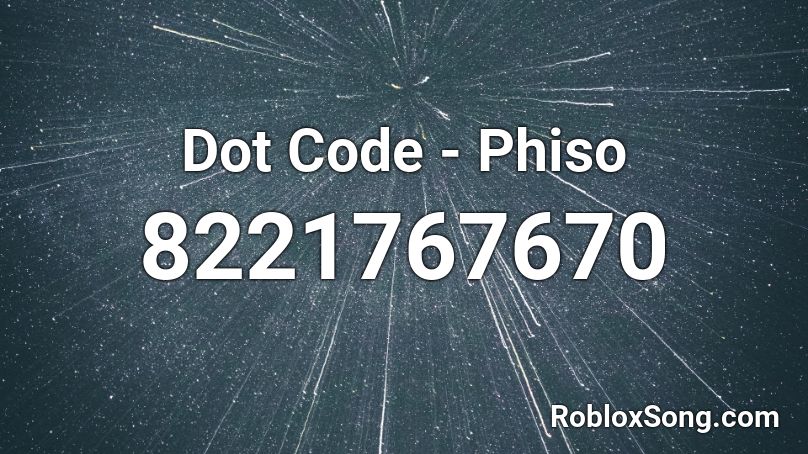 Dot Code - Phiso Roblox ID