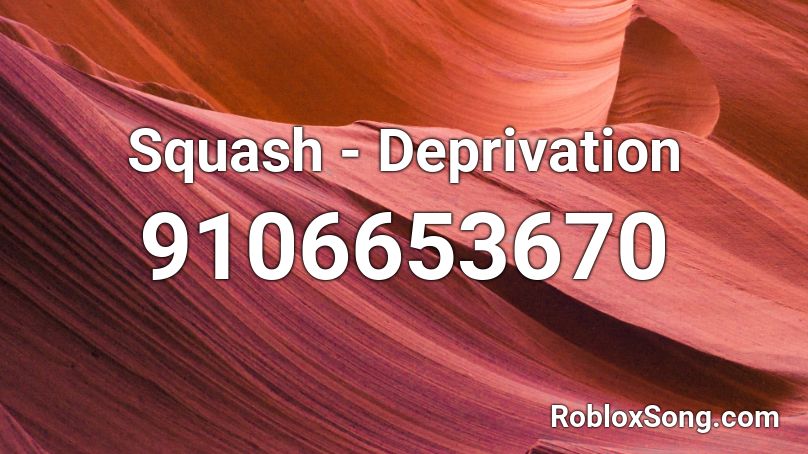 Squash - Deprivation Roblox ID