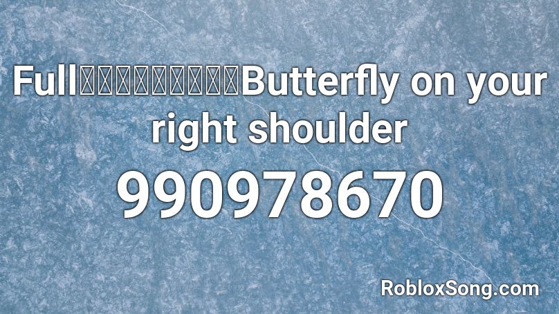 Full 鏡音リン レン Butterfly On Your Right Shoulder Roblox Id Roblox Music Codes - butterfly hat roblox id code