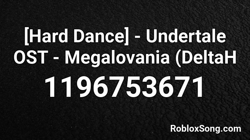 [Hard Dance] - Undertale OST - Megalovania (DeltaH Roblox ID