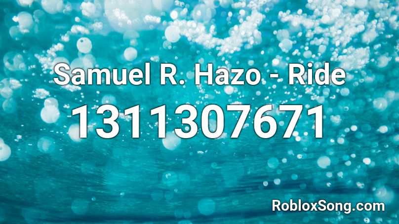 Samuel R. Hazo - Ride Roblox ID