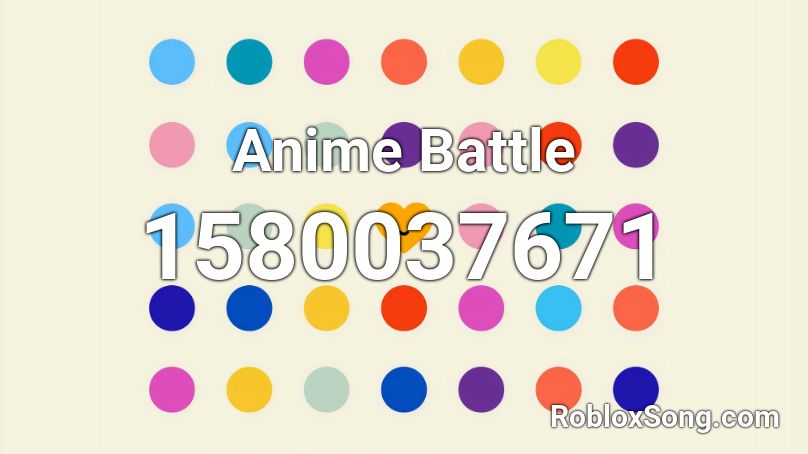 Anime Battle Roblox Id Roblox Music Codes - anime battle music roblox id