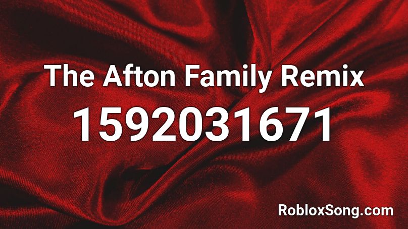The Afton Family Remix Roblox ID