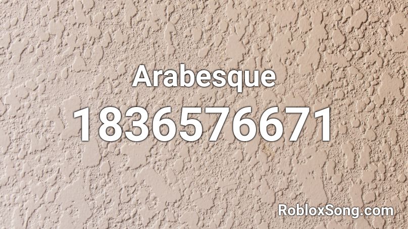 Arabesque Roblox ID