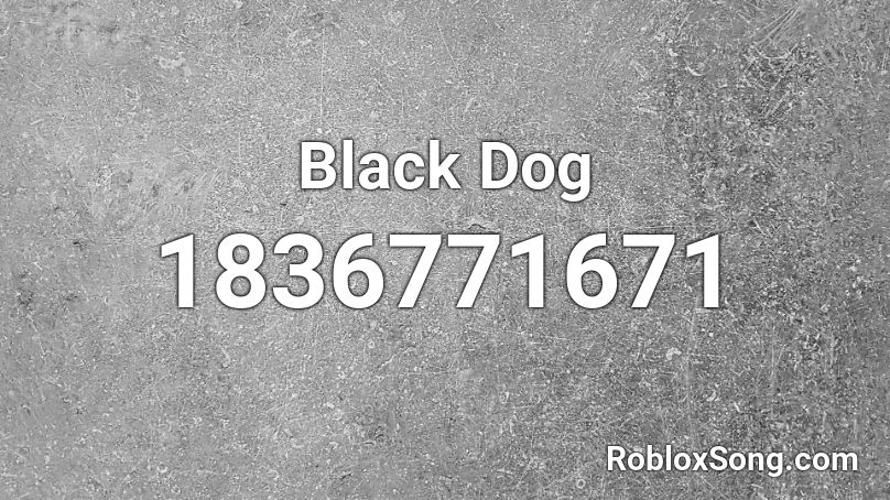 Black Dog Roblox ID