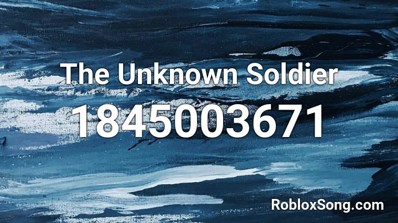 The Unknown Soldier Roblox ID